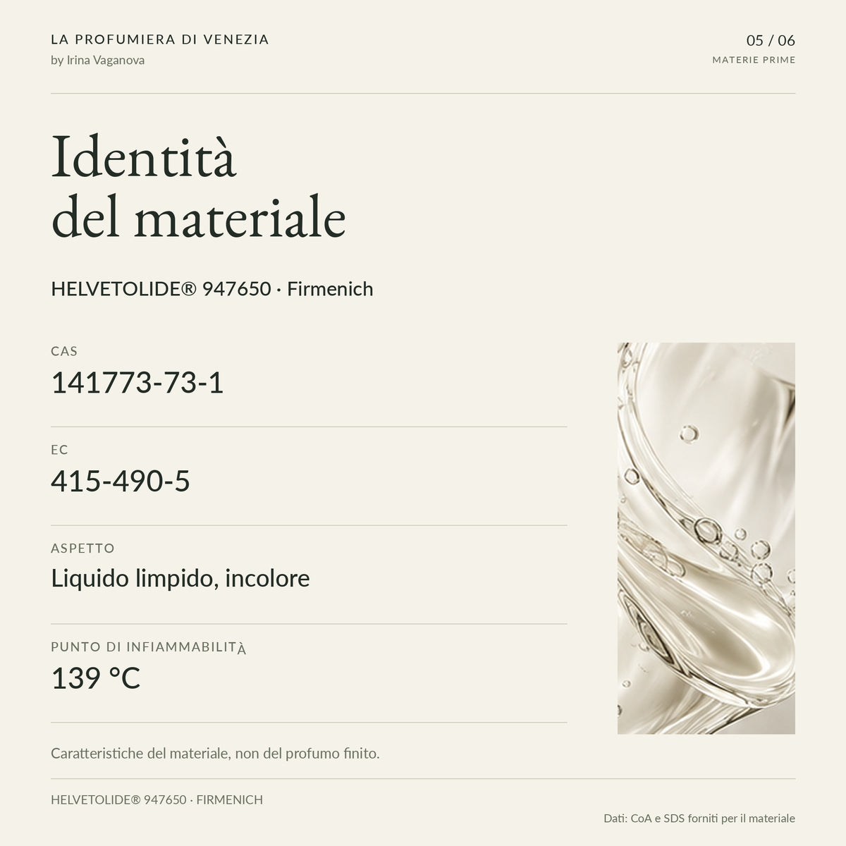 Dati tecnici HELVETOLIDE® 947650: CAS 141773-73-1, EC 415-490-5, liquido limpido incolore, punto di infiammabilità 139 °C. Fonte CoA e SDS.